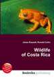 Wildlife of Costa Rica, Jesse Russell,Ronald Cohn 
