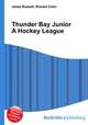 Thunder Bay Junior A Hockey League, Jesse Russell,Ronald Cohn 