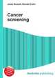 Cancer screening, Jesse Russell,Ronald Cohn 