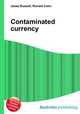 Contaminated currency, Jesse Russell,Ronald Cohn 