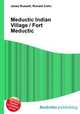 Meductic Indian Village / Fort Meductic, Jesse Russell,Ronald Cohn 