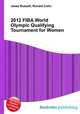 2012 FIBA World Olympic Qualifying Tournament for Women, Jesse Russell,Ronald Cohn 