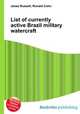 List of currently active Brazil military watercraft, Jesse Russell,Ronald Cohn 