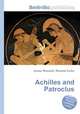 Achilles and Patroclus, Jesse Russell,Ronald Cohn 
