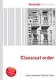 Classical order, Jesse Russell,Ronald Cohn 