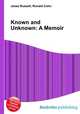 Known and Unknown: A Memoir, Jesse Russell,Ronald Cohn 