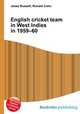 English cricket team in West Indies in 1959–60, Jesse Russell,Ronald Cohn 