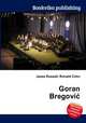 Goran Bregovic, Jesse Russell,Ronald Cohn 