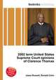 2002 term United States Supreme Court opinions of Clarence Thomas, Jesse Russell,Ronald Cohn 
