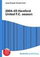 2004–05 Hereford United F.C. season, Jesse Russell,Ronald Cohn 