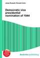 Democratic vice presidential nomination of 1944, Jesse Russell,Ronald Cohn 