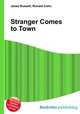 Stranger Comes to Town, Jesse Russell,Ronald Cohn 