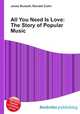 All You Need Is Love: The Story of Popular Music, Jesse Russell,Ronald Cohn 