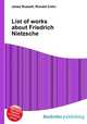 List of works about Friedrich Nietzsche, Jesse Russell,Ronald Cohn 
