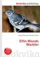 Elfin Woods Warbler, Jesse Russell,Ronald Cohn 