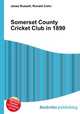 Somerset County Cricket Club in 1890, Jesse Russell,Ronald Cohn 