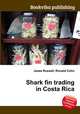 Shark fin trading in Costa Rica, Jesse Russell,Ronald Cohn 
