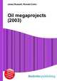 Oil megaprojects (2003), Jesse Russell,Ronald Cohn 