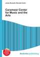 Caramoor Center for Music and the Arts, Jesse Russell,Ronald Cohn 
