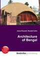 Architecture of Bengal, Jesse Russell,Ronald Cohn 