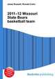 2011–12 Missouri State Bears basketball team, Jesse Russell,Ronald Cohn 