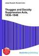 Thuggee and Dacoity Suppression Acts, 1836–1848, Jesse Russell,Ronald Cohn 
