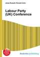 Labour Party (UK) Conference, Jesse Russell,Ronald Cohn 