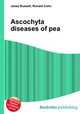 Ascochyta diseases of pea, Jesse Russell,Ronald Cohn 
