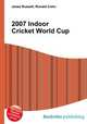 2007 Indoor Cricket World Cup, Jesse Russell,Ronald Cohn 