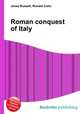 Roman conquest of Italy, Jesse Russell,Ronald Cohn 