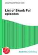 List of Skunk Fu! episodes, Jesse Russell,Ronald Cohn 