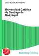 Universidad Catolica de Santiago de Guayaquil, Jesse Russell,Ronald Cohn 