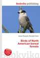 Birds of North American boreal forests, Jesse Russell,Ronald Cohn 