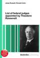 List of federal judges appointed by Theodore Roosevelt, Jesse Russell,Ronald Cohn 