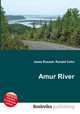 Amur River, Jesse Russell,Ronald Cohn 