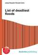 List of deadliest floods, Jesse Russell,Ronald Cohn 