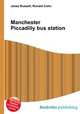 Manchester Piccadilly bus station, Jesse Russell,Ronald Cohn 