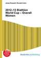 2012–13 Biathlon World Cup – Overall Women, Jesse Russell,Ronald Cohn 