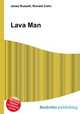 Lava Man, Jesse Russell,Ronald Cohn 