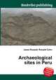 Archaeological sites in Peru, Jesse Russell,Ronald Cohn 
