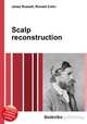 Scalp reconstruction, Jesse Russell,Ronald Cohn 