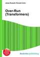 Over-Run (Transformers), Jesse Russell,Ronald Cohn 
