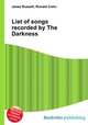 List of songs recorded by The Darkness, Jesse Russell,Ronald Cohn 