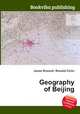 Geography of Beijing, Jesse Russell,Ronald Cohn 