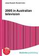 2005 in Australian television, Jesse Russell,Ronald Cohn 