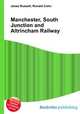 Manchester, South Junction and Altrincham Railway, Jesse Russell,Ronald Cohn 