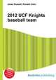 2012 UCF Knights baseball team, Jesse Russell,Ronald Cohn 