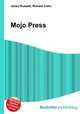 Mojo Press, Jesse Russell,Ronald Cohn 