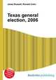 Texas general election, 2006, Jesse Russell,Ronald Cohn 