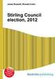 Stirling Council election, 2012, Jesse Russell,Ronald Cohn 